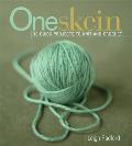 One Skein 30 Quick Projects to Knit & Crochet