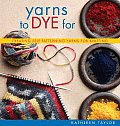 Yarns to Dye for Creating Self Patterning Yarns for Knitting