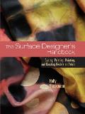 Surface Designers Handbook Dyeing Printing Painting & Creating Resists on Fabric