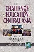 The Challenges of Education in Central Asia (PB)