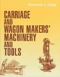 Carriage and Wagon Makers' Machinery and Tools
