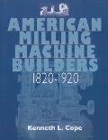 American Milling Machine Builders 1820 1920