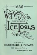 Wm. T. Wood & Co. Ice Tools 1888