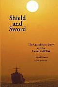 Shield & Sword The United States Navy & the Persian Gulf War