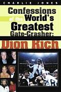 Confessions of the World's Greatest Gate Crasher: Dion Rich