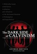 Dark Side Of Calvinism The Calvinist Cas