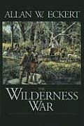Wilderness War A Narrative