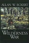 Wilderness War A Narrative