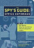 Spys Guide Office Espionage How to Bug a Meeting Boody Trap Your Briefcase Infiltrate the Competition & More