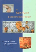 The Maya Vase Conservation Project [With CDROM]