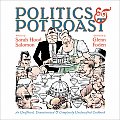 Politics & Pot Roast An Unofficial Unauthorized & Completely Unclassified Cookbook