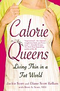 Calorie Queens: Living Thin in a Fat World