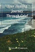 Your Healing Journey Through Grief A Practical Guide to Grief Management