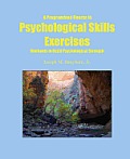 A Programmed Course in Psychological Skills Exercises: Workouts to Build Psychological Strength