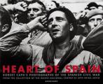 Heart of Spain Robert Capas Photographs of the Spanish Civil War