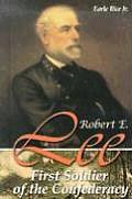 Robert E. Lee: First Solder of the Confederacy