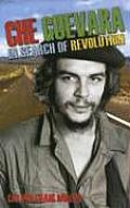 Che Guevara In Search Of Revolution