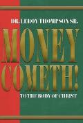 Money Cometh! To The Body of Christ