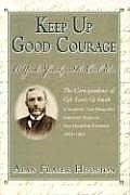 Keep Up Good Courage A Yankee Family & the Civil War