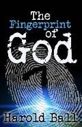 The Fingerprint of God: God is speaking, are you listening?