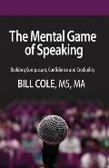 The Mental Game of Speaking: Building Composure, Confidence and Credibility