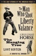Man Who Shot Liberty Valance & a Man Called Horse the Hanging Tree & Lost Sister