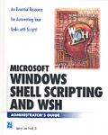 Microsoft Windows Shell Scripting & Wsh Adminis