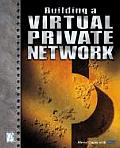 Building A Virtual Private Network