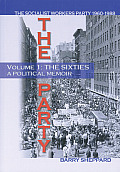 Party Volume 1 the Sixties The Socialist Workers Party 1960 1988 A Political Memoir