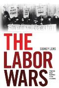Labor Wars From the Molly Maguires to the Sit Downs