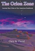 The Orion Zone: Ancient Star Cities of the American Southwest