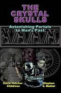 Crystal Skulls Astonishing Portals to Mans Past