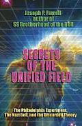 Secrets of the Unified Field The Philadelphia Experiment the Nazi Bell & the Discarded Theory