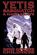 Yetis Sasquatch & Hairy Giants