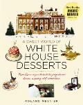 A Sweet World of White House Desserts: From Blown Sugar Baskets to Gingerbread Houses, a Pastry Chef Remembers