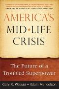 America's Midlife Crisis: The Future of a Troubled Superpower