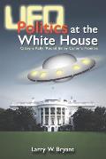 UFO Politics at the White House