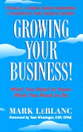 Growing Your Business!: What You Need to Know What You Need to Do
