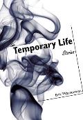 Temporary Life: Stories