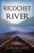 Ricochet River by Robin Cody