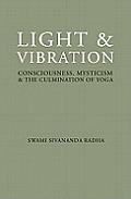 Light & Vibration Consciousness Mysticism & the Culmination of Yoga