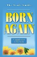 Born Again: Our New Life in Christ: The Study Guide