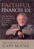 Faithful Finances 101: From the Poverty of Fear and Greed to the Riches of Spiritual Investing