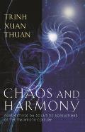 Chaos & Harmony Perspectives on Scientific Revolutions of the Twentieth Century