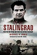 Stalingrad How the Red Army Survived the German Onslaught