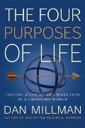 Four Purposes of Life Finding Meaning & Direction in a Changing World