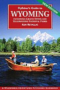 Flyfishers Guide to Wyoming Including Grand Teton & Yellowstone National Parks