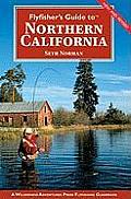 Flyfishers Guide to Northern California Revised