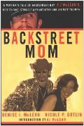 Backstreet Mom A Mothers Tale of Backstreet Boy Aj McLeans Rise to Fame Struggle with Addiction & Ultimate Triumph