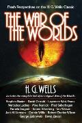 The War of the Worlds: Fresh Perspectives on the H. G. Wells Classic
